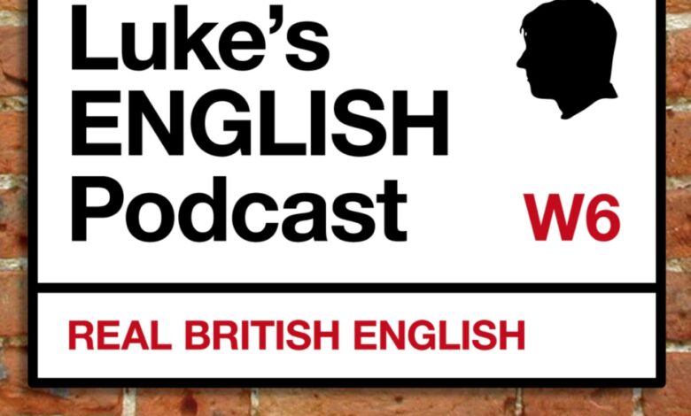 بودكاست Luke’s ENGLISH – تعلم اللكنة البريطانية مع لوك طومسون