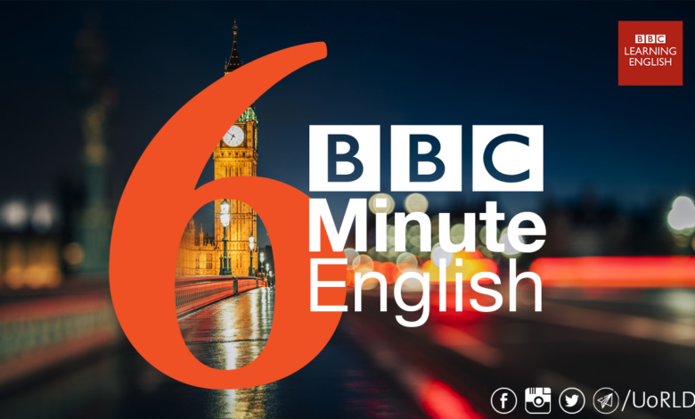 بودكاست 6 Minute English – هل لديك 6 دقائق لتعلم اللغة الإنجليزية؟