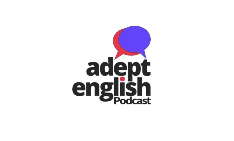 تعلم اللغة الإنجليزية مع The Adept English Podcast للمبتدئين