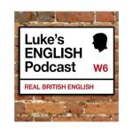 Luke’s English Podcast