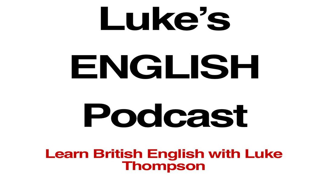 Luke's English Podcast